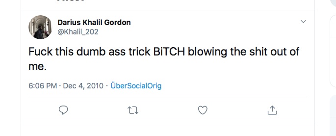 A homophobic or misogynist tweet from Darius Khalil Gordon.